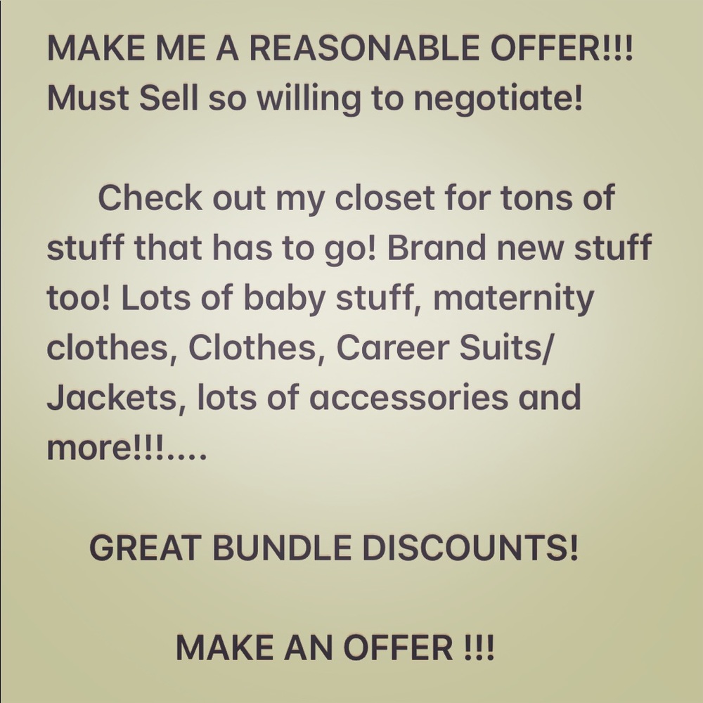 MAKE me ANY reasonable offer! All things must go!